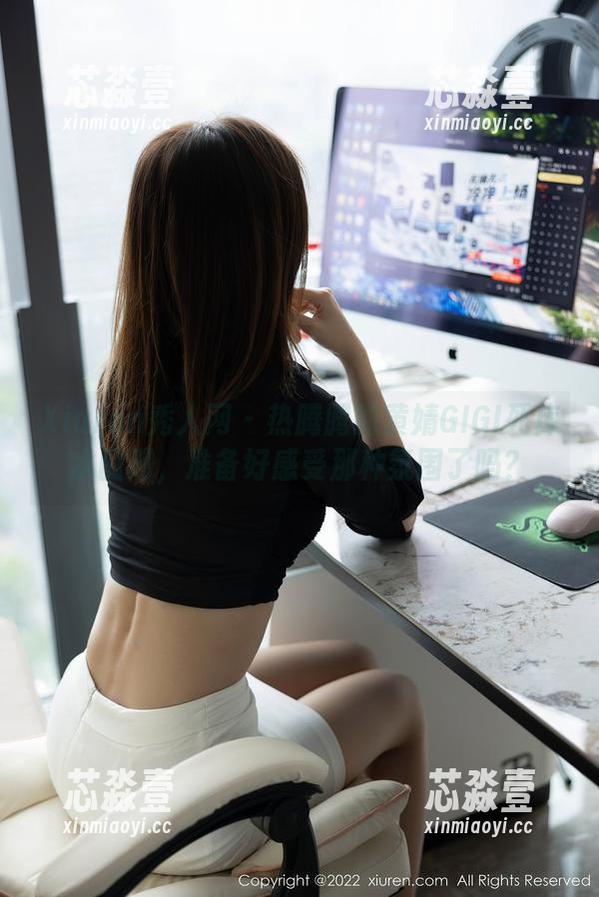 Xiuren秀人网 - 热腾腾的黄婧GIGI死库水图册，准备好感受那种氛围了吗？